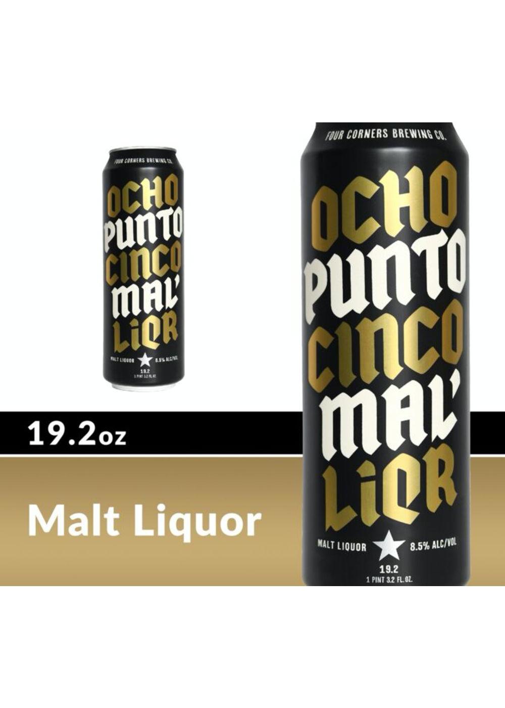 Four Corners Ocho Punto Cinco Malt Liquor; image 2 of 2