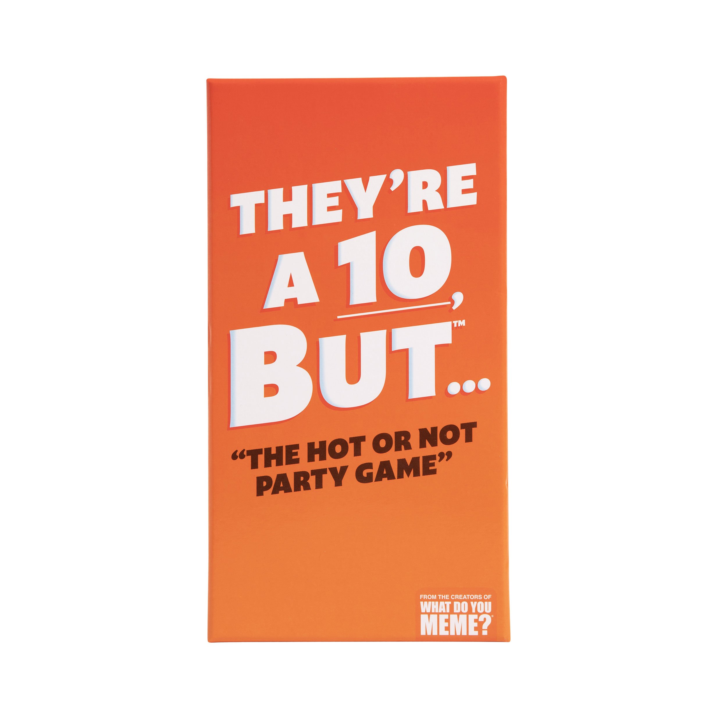 What Do You Meme? They're A 10 But... Edition Adult Party Game - Shop ...