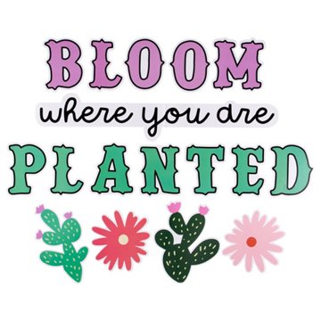 Callie Danielle Bloom Where You Are Planted Bulletin Decor