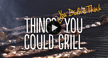 Things You Didn't Think You Could Grill
