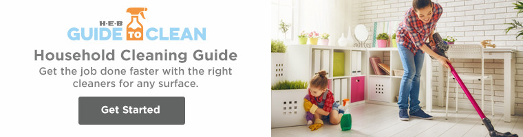 H-E-B Guide to Clean - Find the right cleaners for any surface. 