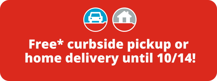 Free curbside pickup or home delivery until 10/14!